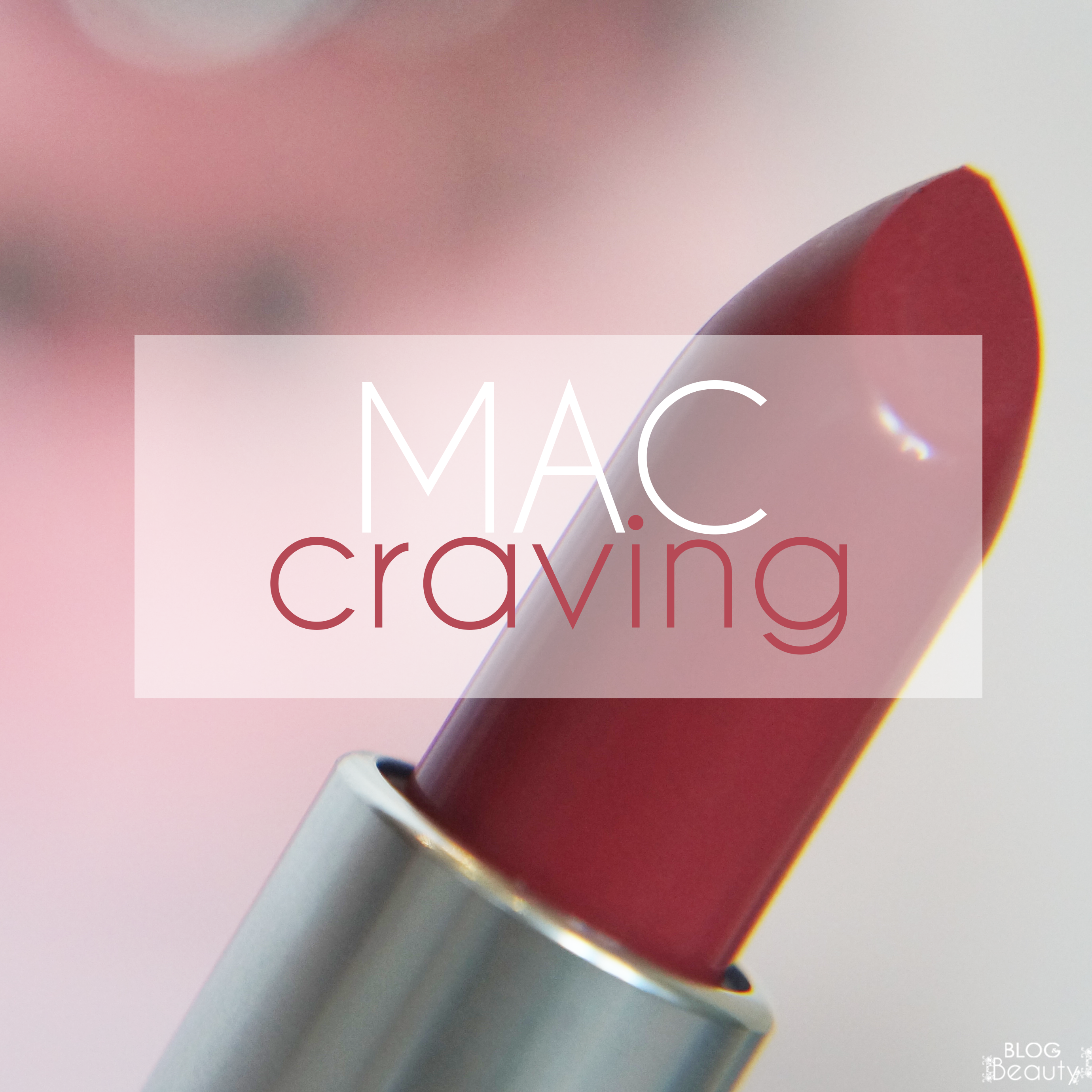 Tatiana's Blog | MAC Craving Review